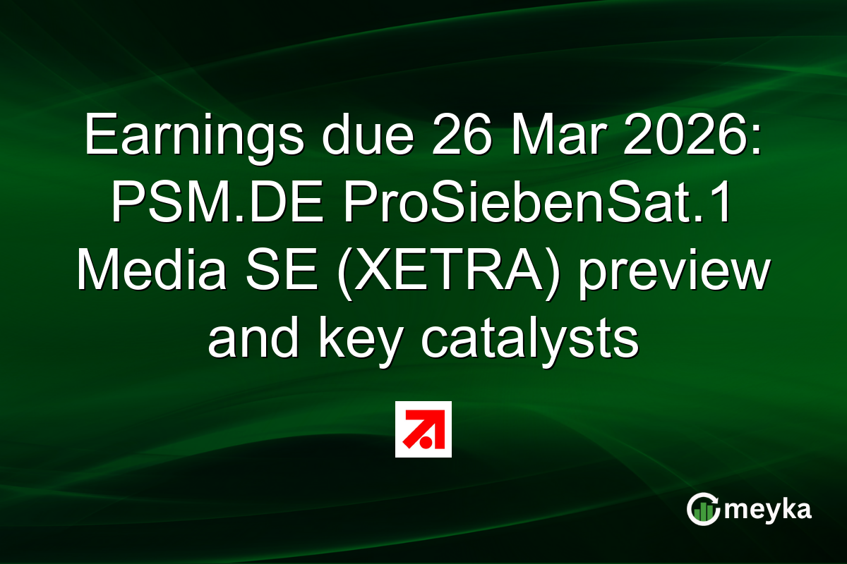 Earnings due 26 Mar 2026: PSM.DE ProSiebenSat.1 Media SE (XETRA) preview and key catalysts