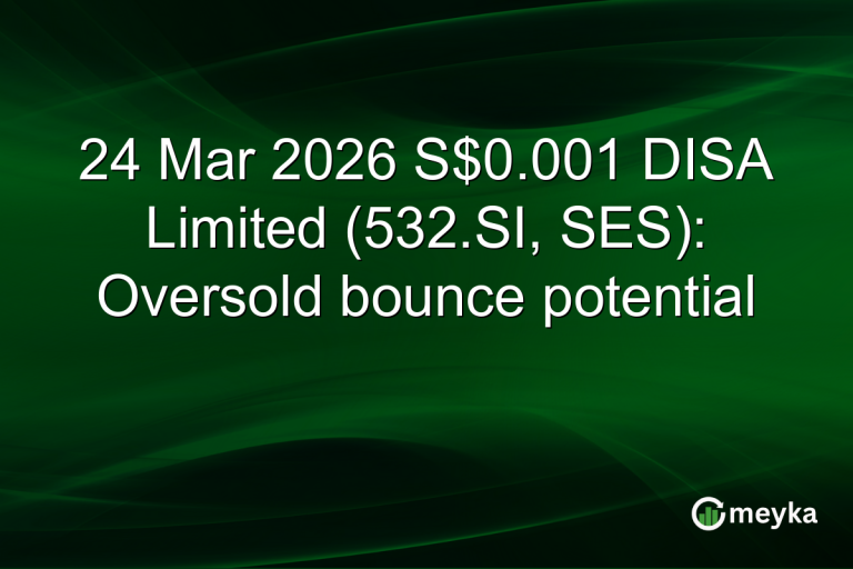 24 Mar 2026 S$0.001 DISA Limited (532.SI, SES): Oversold bounce potential