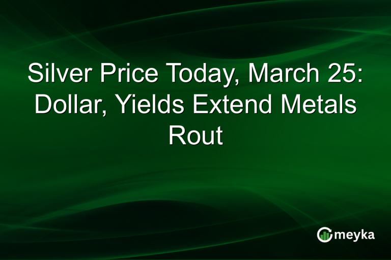 Silver Price Today, March 25: Dollar, Yields Extend Metals Rout