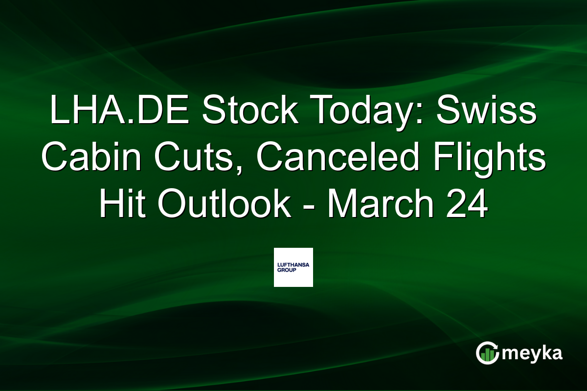 LHA.DE Stock Today: Swiss Cabin Cuts, Canceled Flights Hit Outlook – March 24