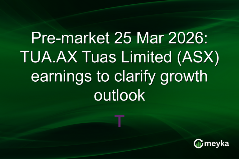 Pre-market 25 Mar 2026: TUA.AX Tuas Limited (ASX) earnings to clarify growth outlook