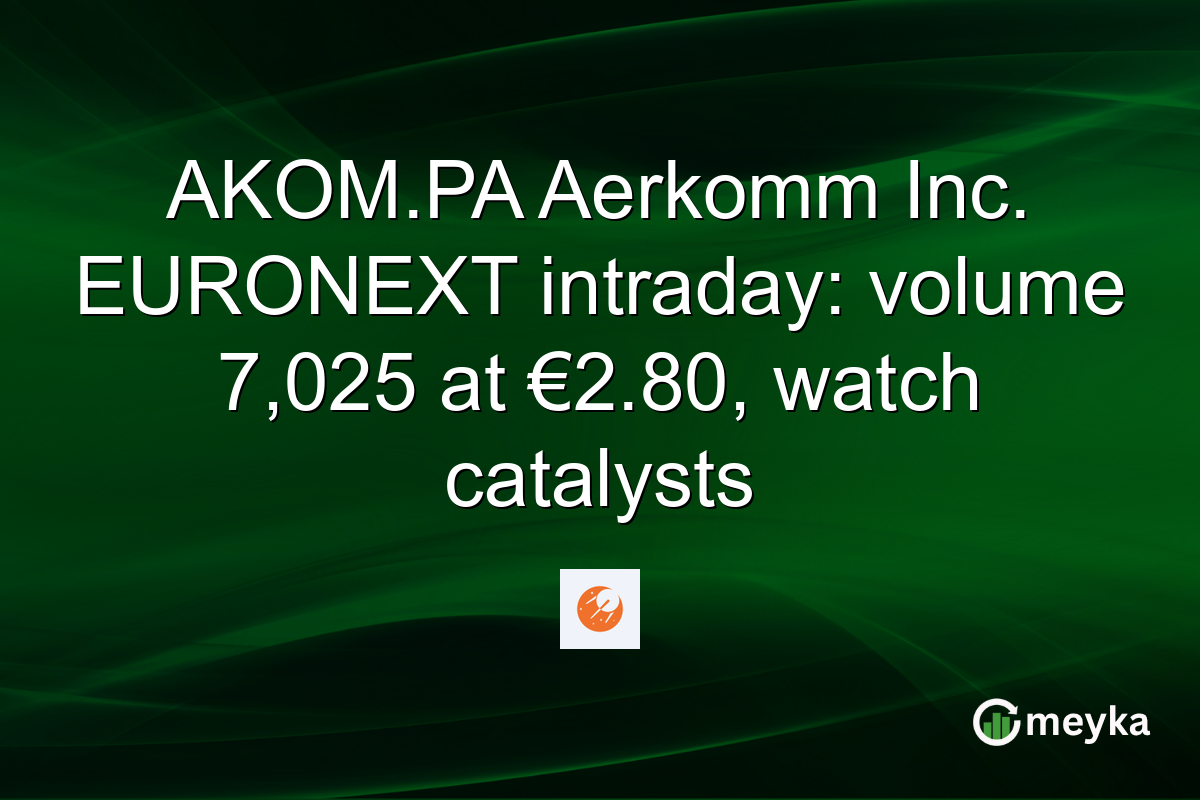 AKOM.PA Aerkomm Inc. EURONEXT intraday: volume 7,025 at €2.80, watch catalysts