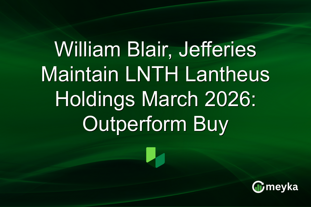 William Blair, Jefferies Maintain LNTH Lantheus Holdings March 2026: Outperform Buy