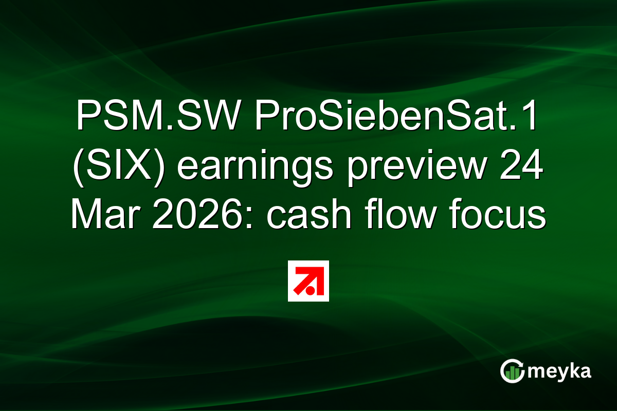 PSM.SW ProSiebenSat.1 (SIX) earnings preview 24 Mar 2026: cash flow focus