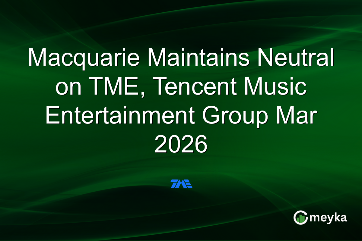 Macquarie Maintains Neutral on TME, Tencent Music Entertainment Group Mar 2026