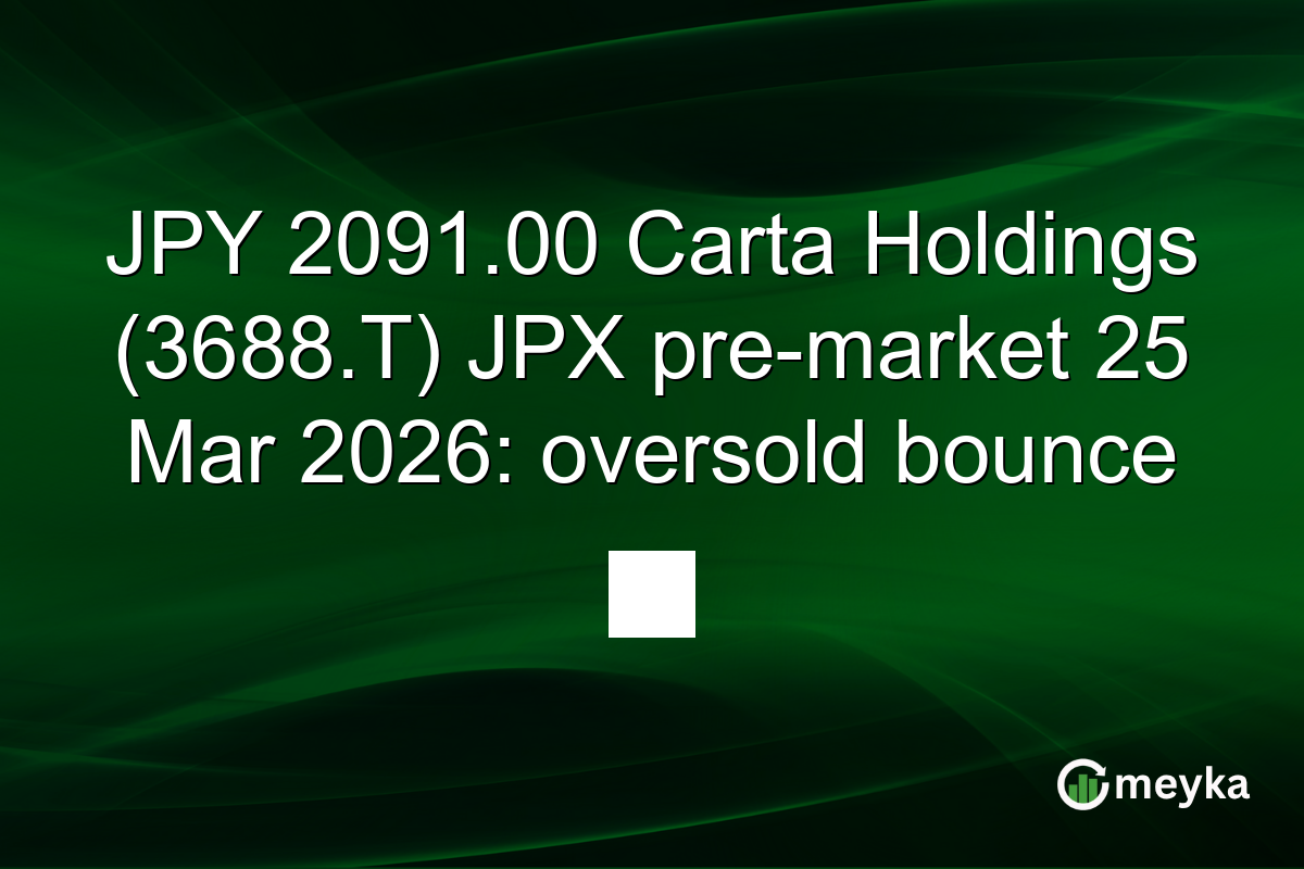 JPY 2091.00 Carta Holdings (3688.T) JPX pre-market 25 Mar 2026: oversold bounce