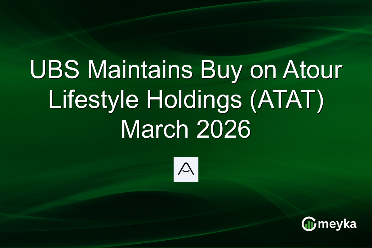 UBS Maintains Buy on Atour Lifestyle Holdings (ATAT) March 2026