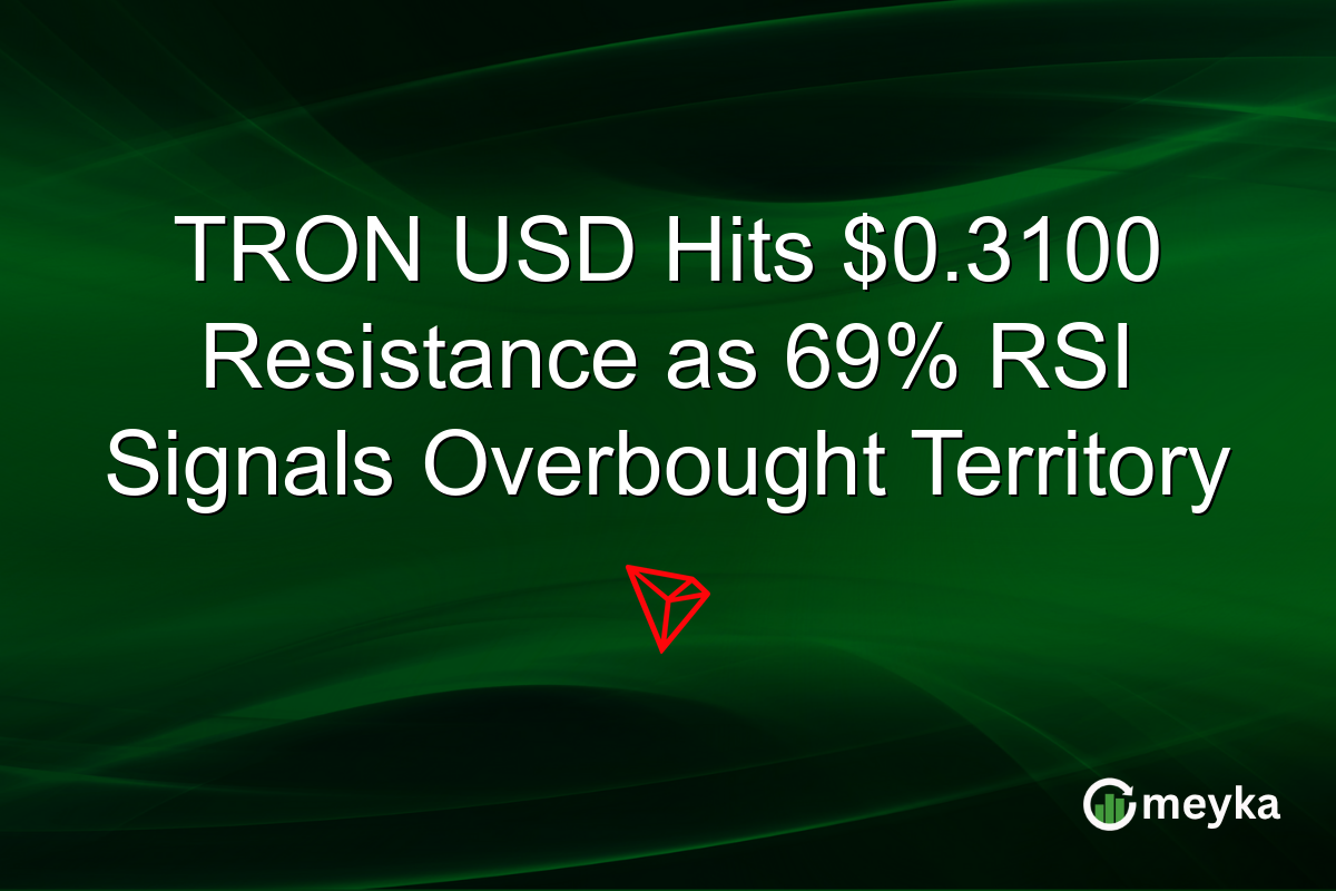 TRON USD Hits $0.3100 Resistance as 69% RSI Signals Overbought Territory
