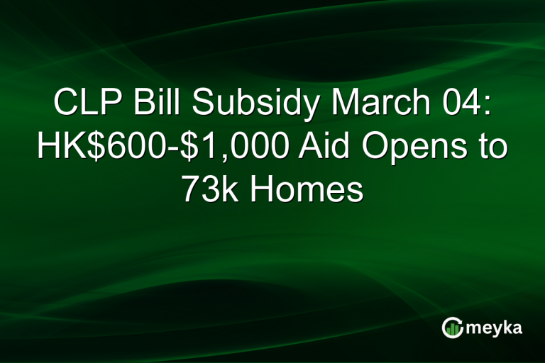 CLP Bill Subsidy March 04: HK$600-$1,000 Aid Opens to 73k Homes