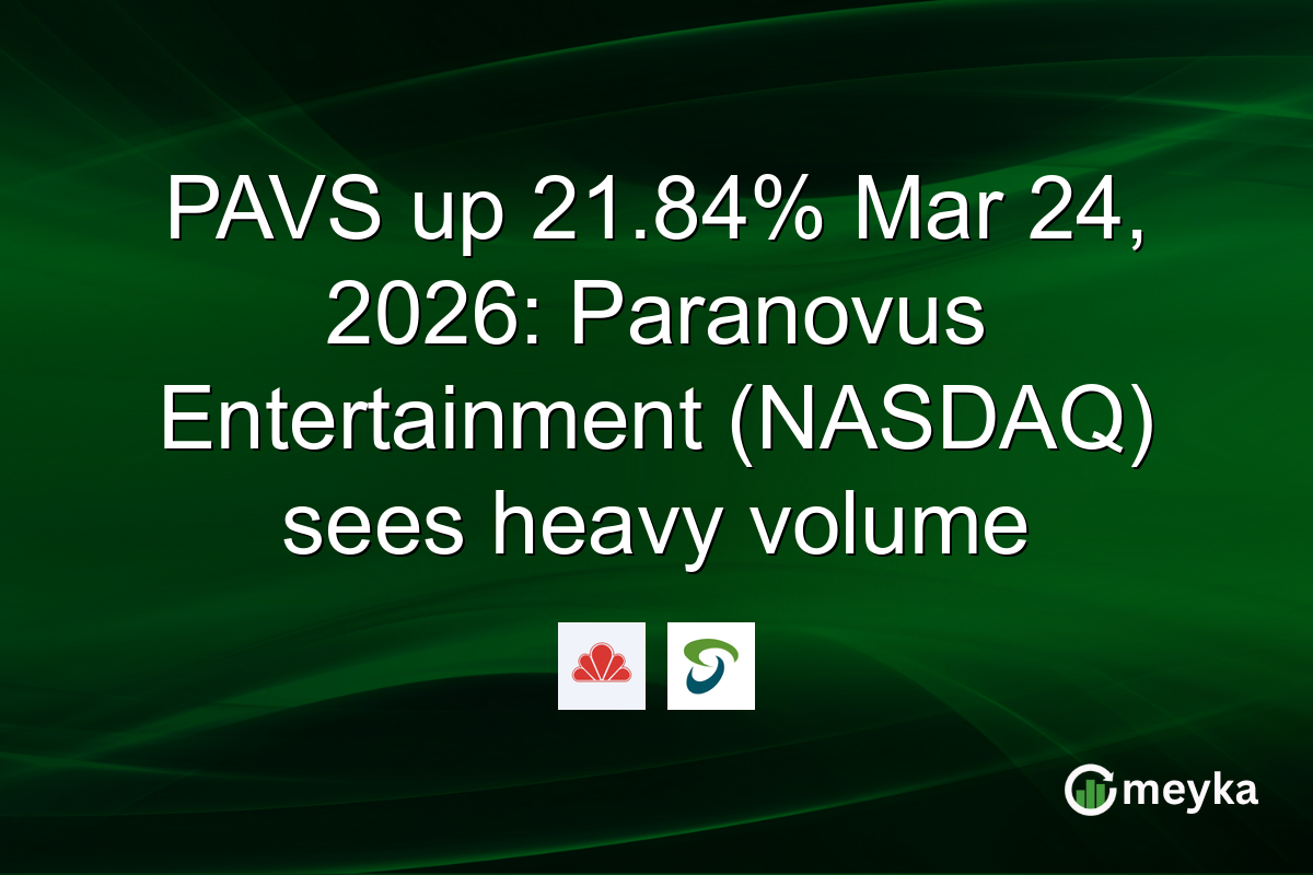 PAVS up 21.84% Mar 24, 2026: Paranovus Entertainment (NASDAQ) sees heavy volume