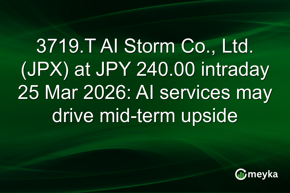 3719.T AI Storm Co., Ltd. (JPX) at JPY 240.00 intraday 25 Mar 2026: AI services may drive mid-term upside