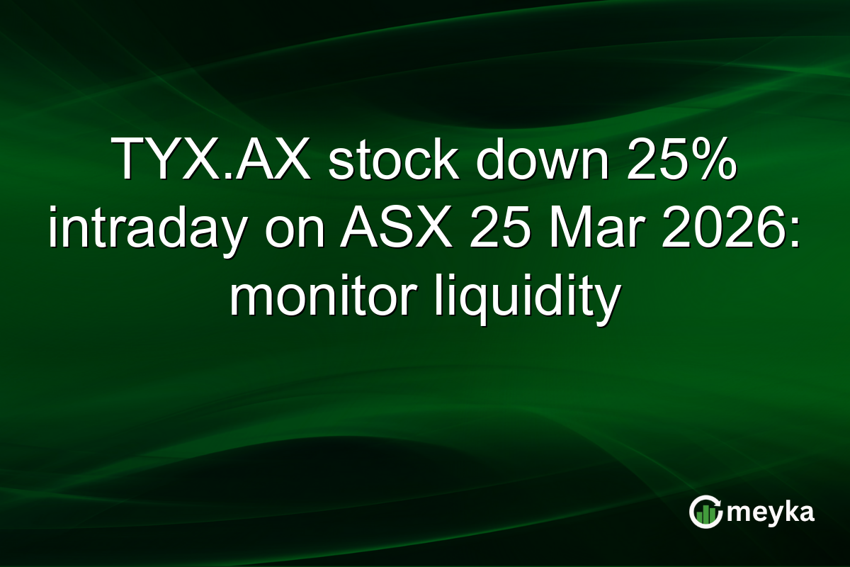 TYX.AX stock down 25% intraday on ASX 25 Mar 2026: monitor liquidity