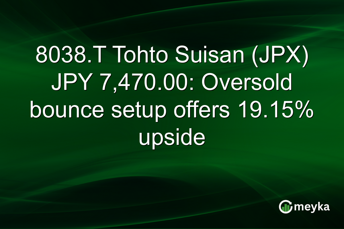 8038.T Tohto Suisan (JPX) JPY 7,470.00: Oversold bounce setup offers 19.15% upside