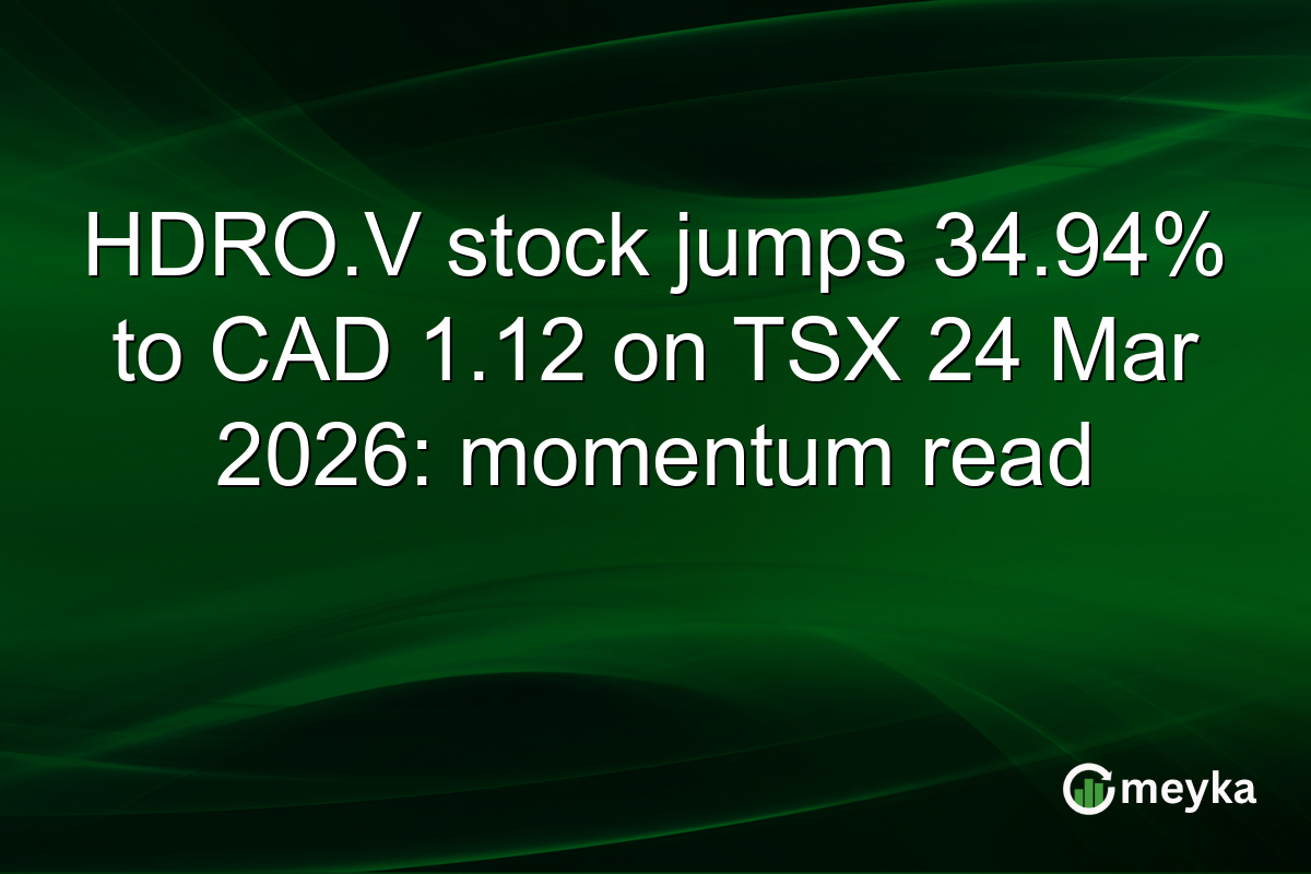 HDRO.V stock jumps 34.94% to CAD 1.12 on TSX 24 Mar 2026: momentum read