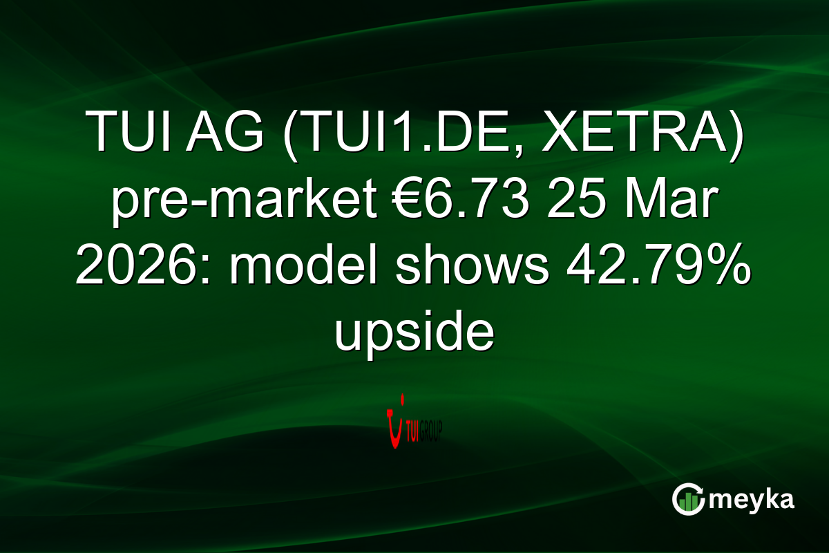 TUI AG (TUI1.DE, XETRA) pre-market €6.73 25 Mar 2026: model shows 42.79% upside