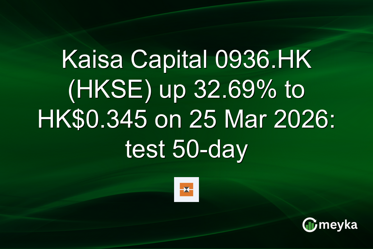 Kaisa Capital 0936.HK (HKSE) up 32.69% to HK$0.345 on 25 Mar 2026: test 50-day
