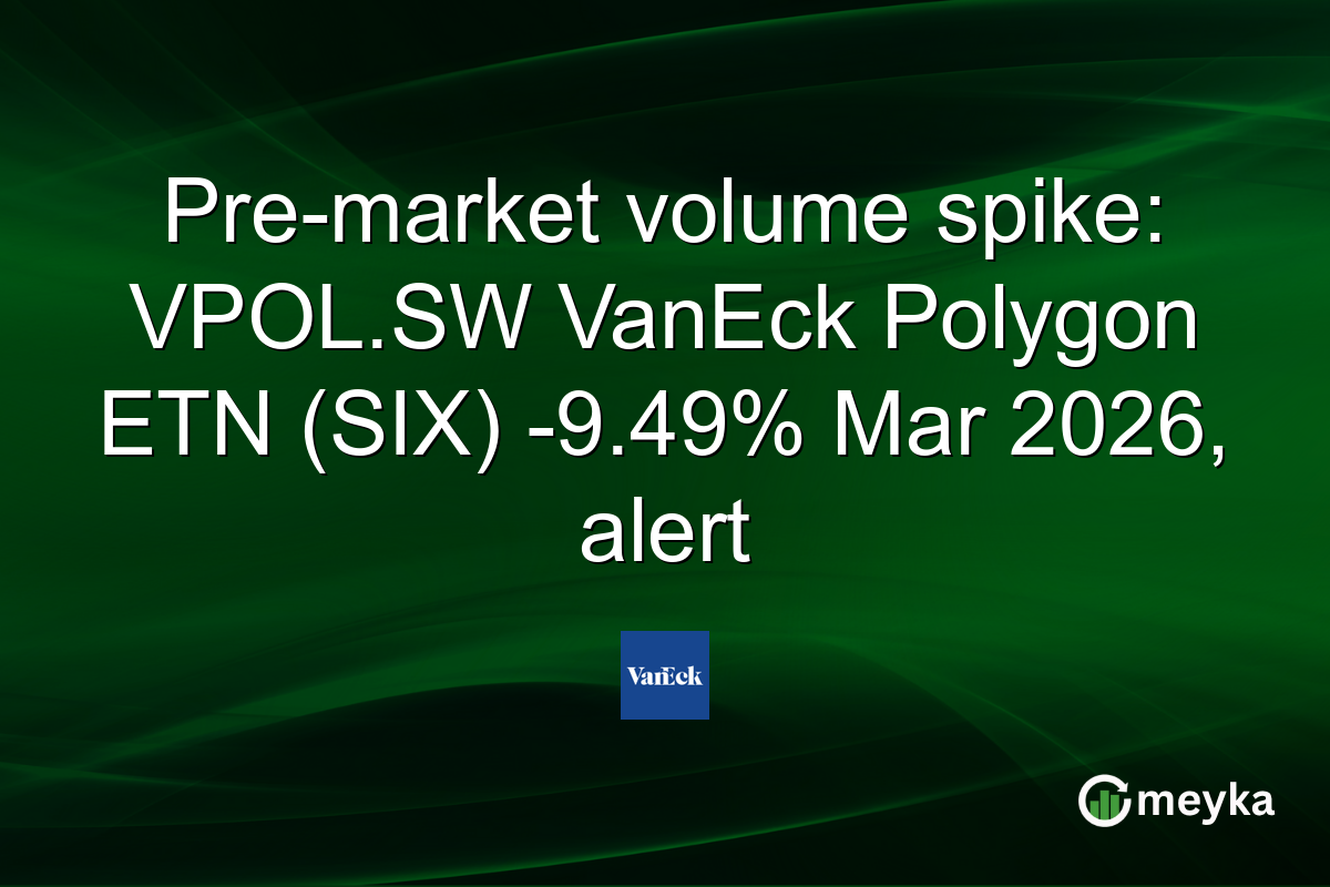 Pre-market volume spike: VPOL.SW VanEck Polygon ETN (SIX) -9.49% Mar 2026, alert