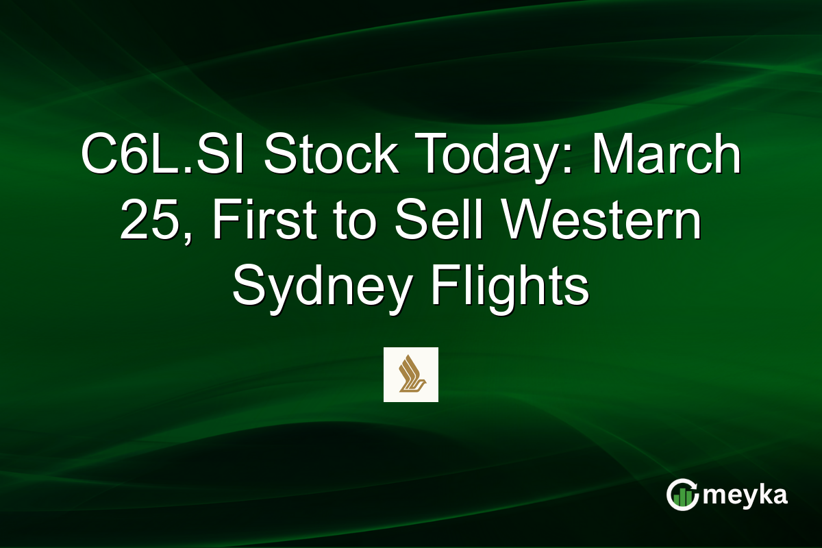 C6L.SI Stock Today: March 25, First to Sell Western Sydney Flights
