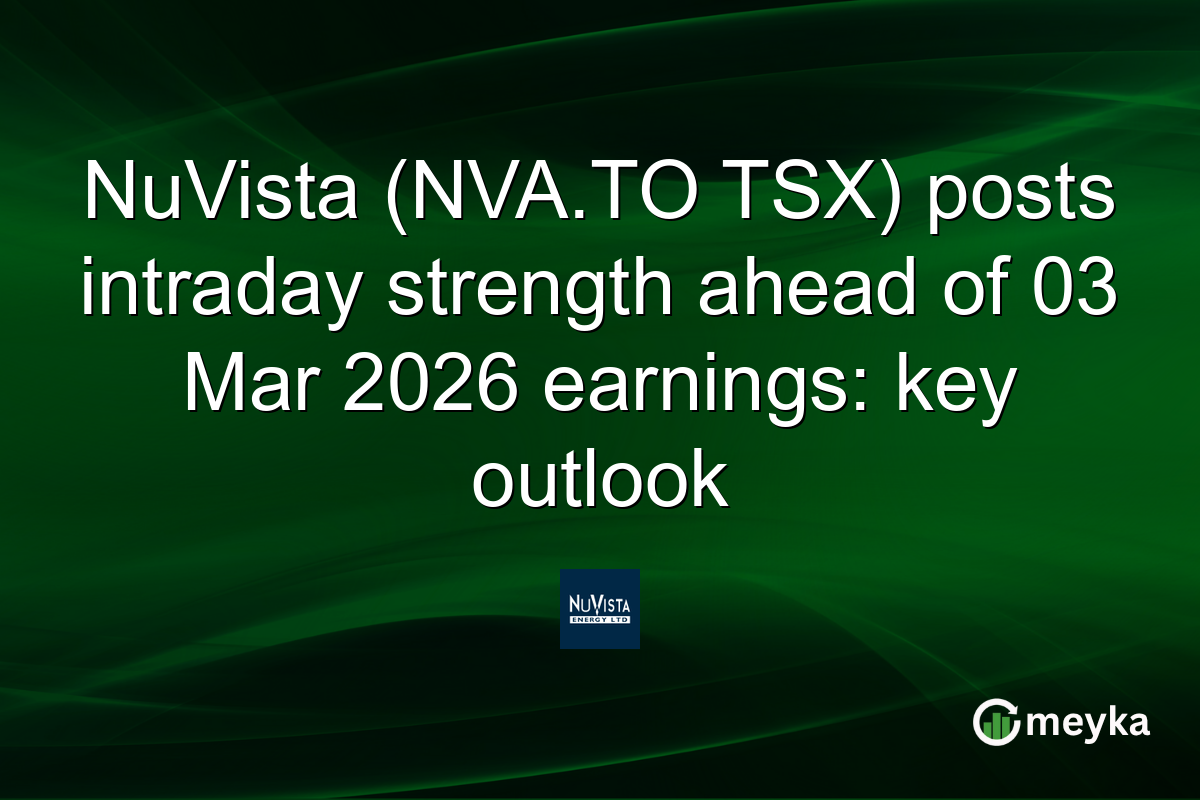 NuVista (NVA.TO TSX) posts intraday strength ahead of 03 Mar 2026 earnings: key outlook