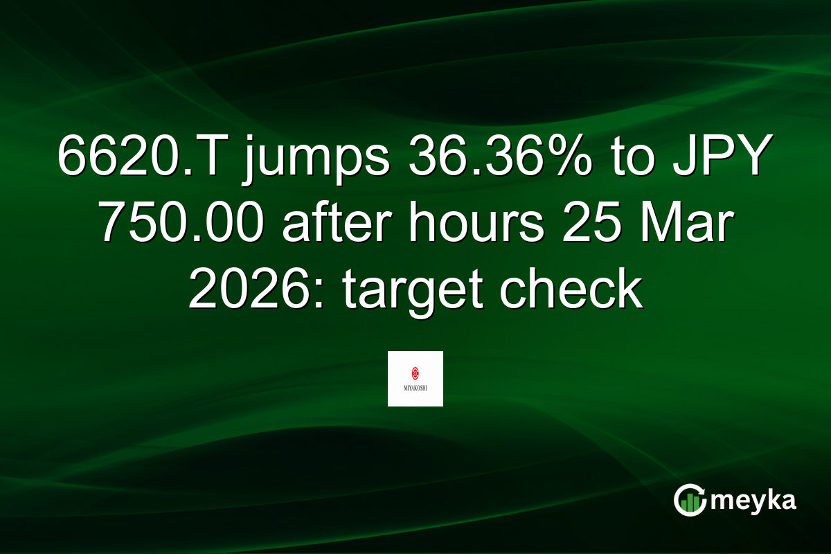 6620.T jumps 36.36% to JPY 750.00 after hours 25 Mar 2026: target check
