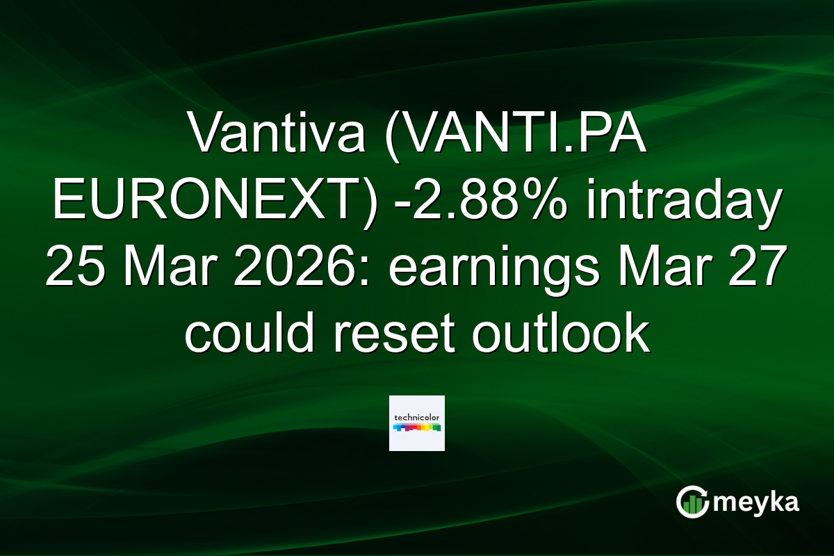Vantiva (VANTI.PA EURONEXT) -2.88% intraday 25 Mar 2026: earnings Mar 27 could reset outlook