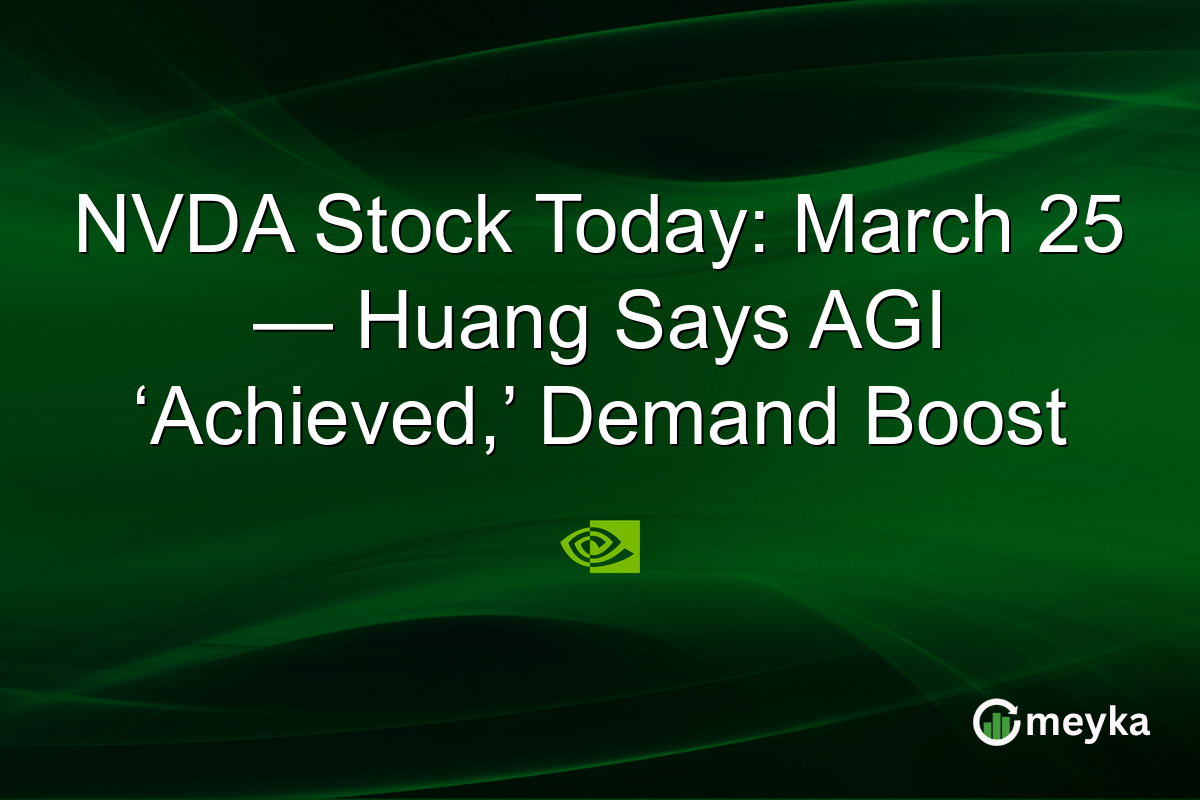 NVDA Stock Today: March 25 — Huang Says AGI ‘Achieved,’ Demand Boost