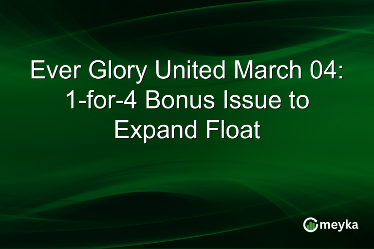 Ever Glory United March 04: 1-for-4 Bonus Issue to Expand Float