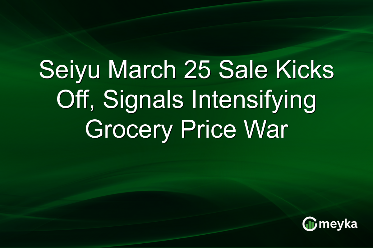 Seiyu March 25 Sale Kicks Off, Signals Intensifying Grocery Price War
