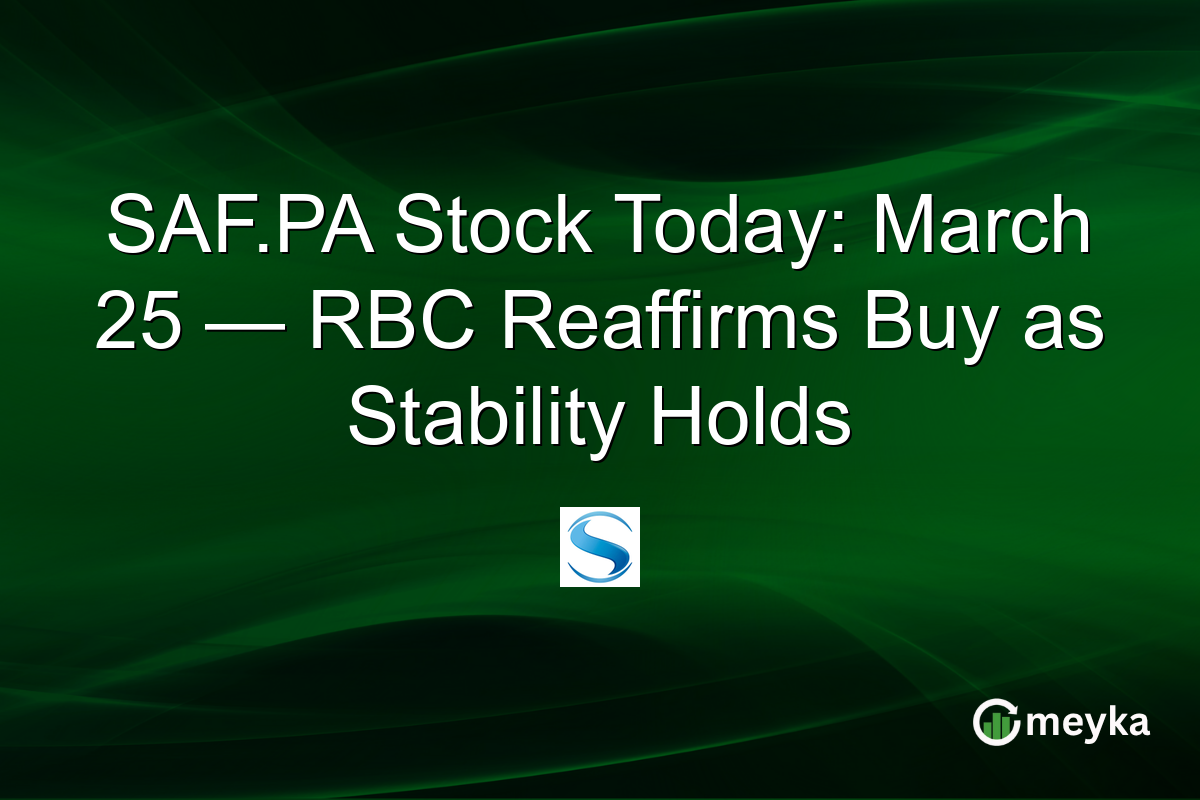 SAF.PA Stock Today: March 25 — RBC Reaffirms Buy as Stability Holds
