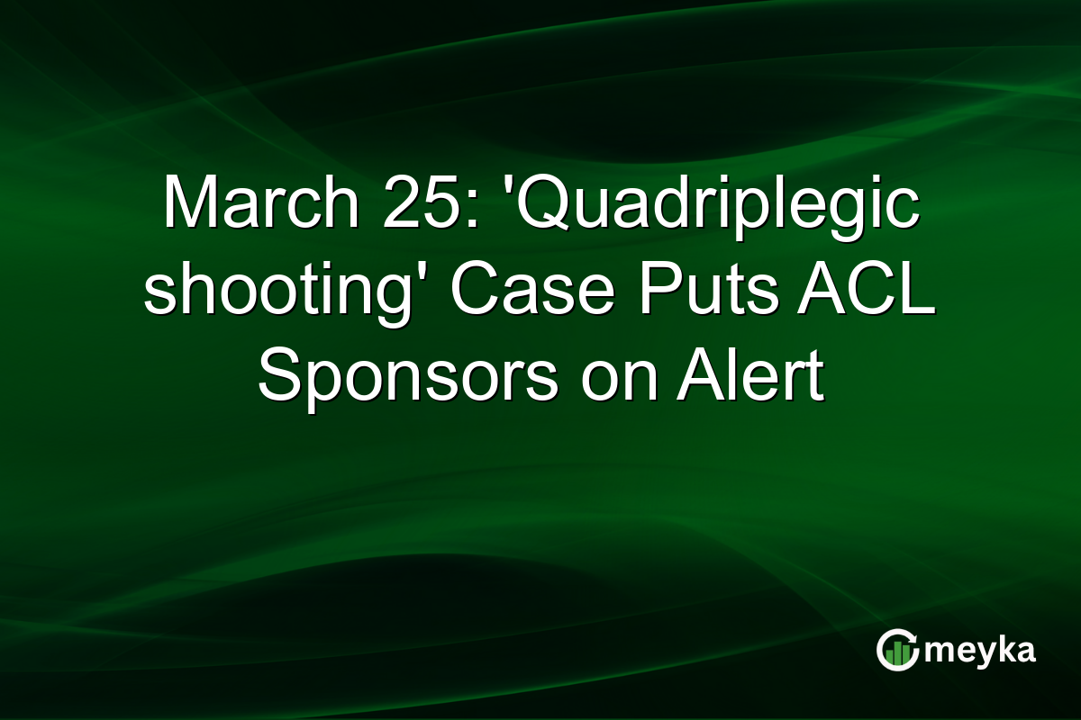 March 25: ‘Quadriplegic shooting’ Case Puts ACL Sponsors on Alert