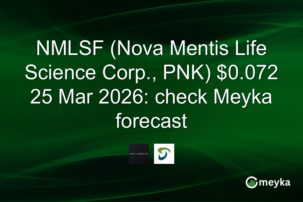 NMLSF (Nova Mentis Life Science Corp., PNK) $0.072 25 Mar 2026: check Meyka forecast