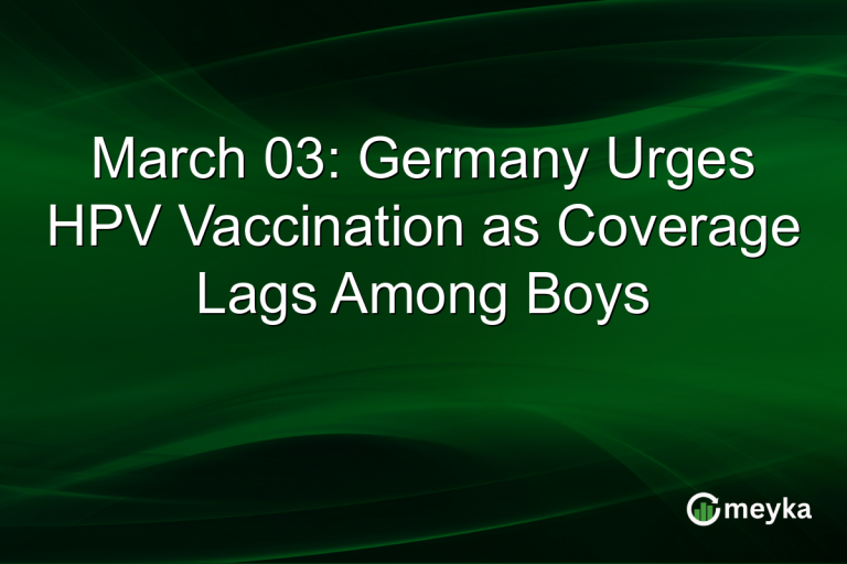 March 03: Germany Urges HPV Vaccination as Coverage Lags Among Boys