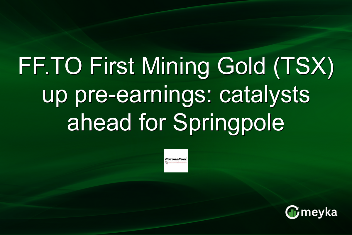 FF.TO First Mining Gold (TSX) up pre-earnings: catalysts ahead for Springpole