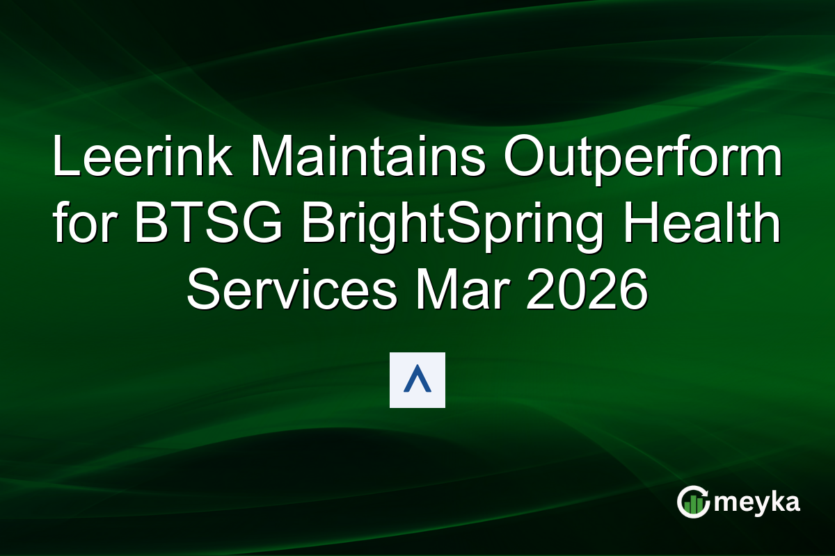 Leerink Maintains Outperform for BTSG BrightSpring Health Services Mar 2026