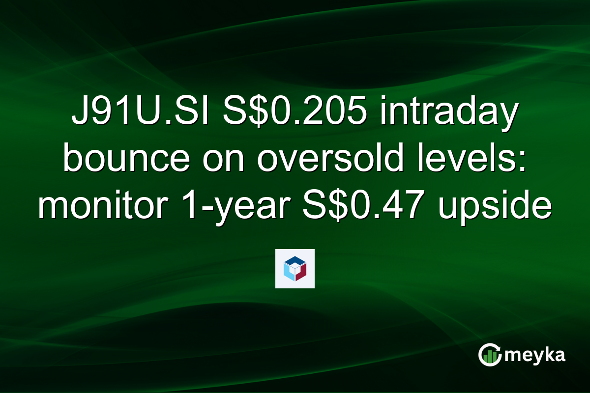 J91U.SI S$0.205 intraday bounce on oversold levels: monitor 1-year S$0.47 upside
