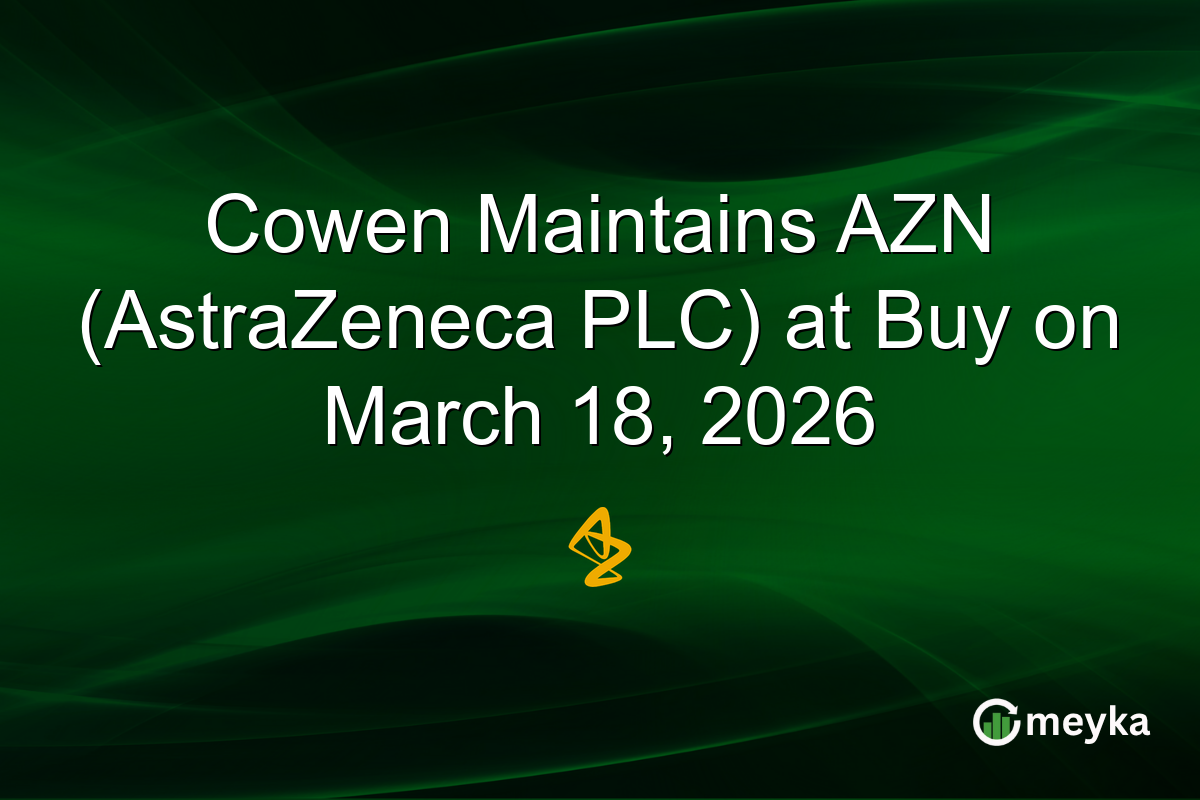 Cowen Maintains AZN (AstraZeneca PLC) at Buy on March 18, 2026