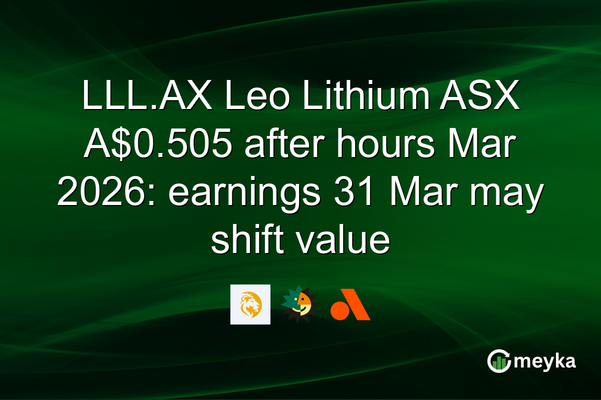 LLL.AX Leo Lithium ASX A$0.505 after hours Mar 2026: earnings 31 Mar may shift value
