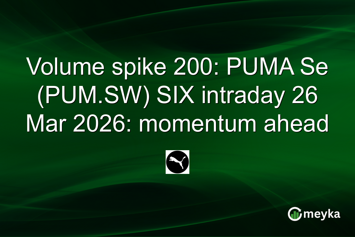 Volume spike 200: PUMA Se (PUM.SW) SIX intraday 26 Mar 2026: momentum ahead