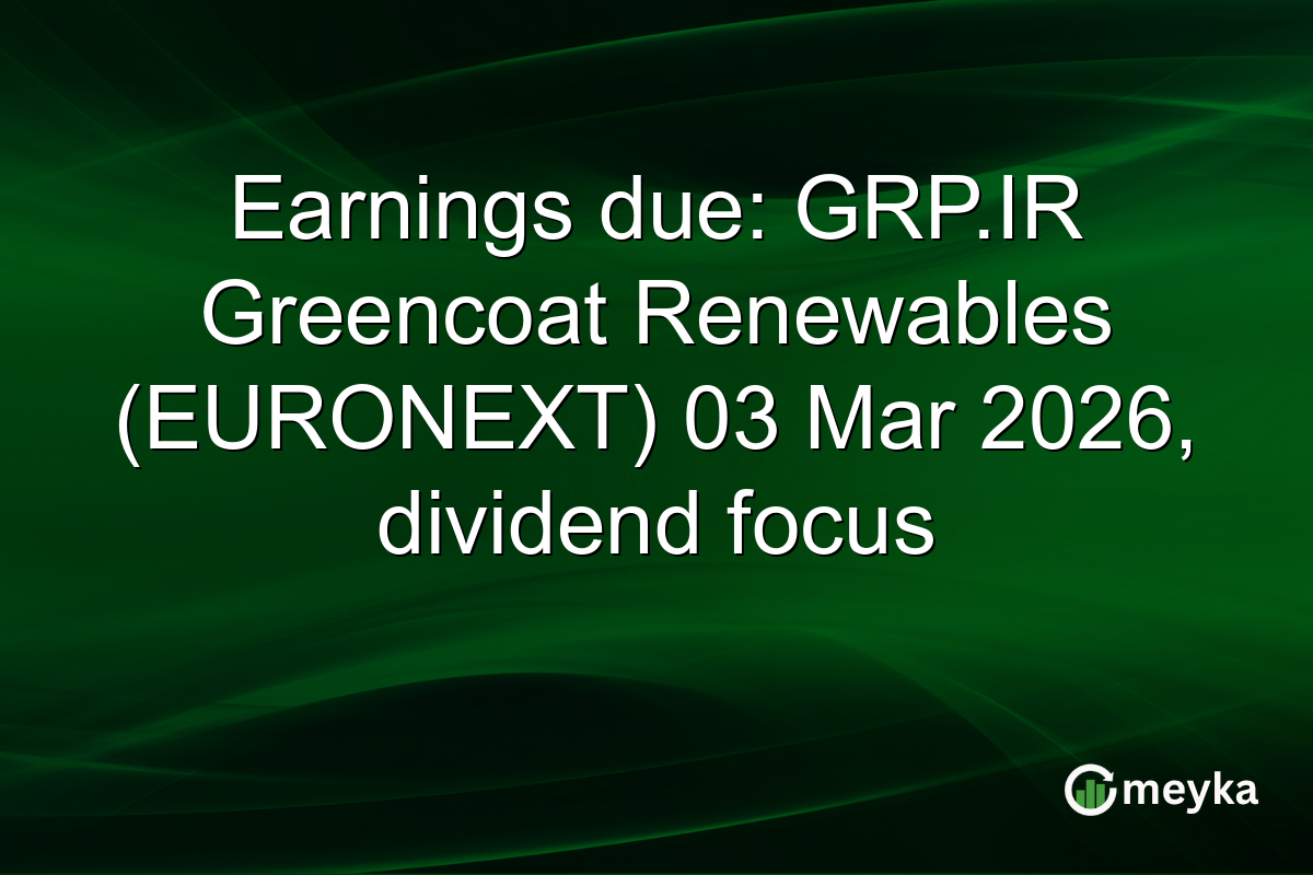 Earnings due: GRP.IR Greencoat Renewables (EURONEXT) 03 Mar 2026, dividend focus
