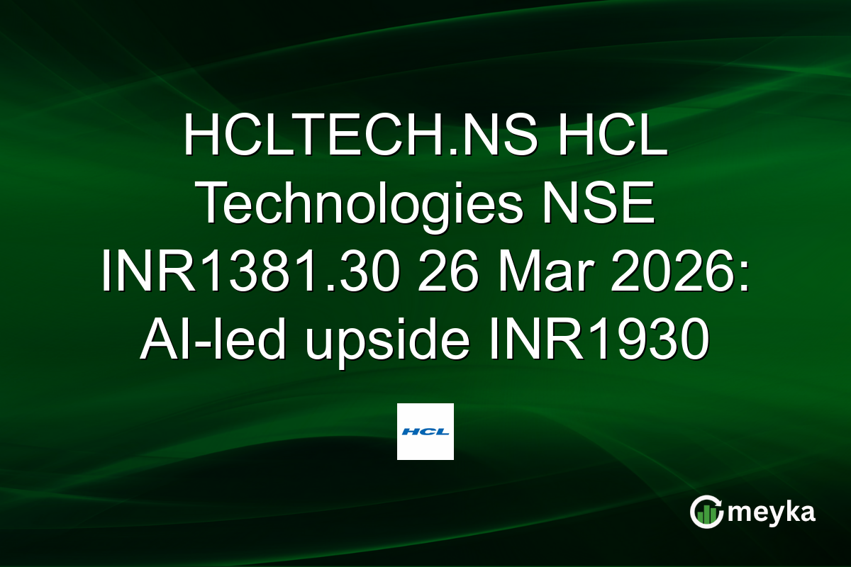 HCLTECH.NS HCL Technologies NSE INR1381.30 26 Mar 2026: AI-led upside INR1930