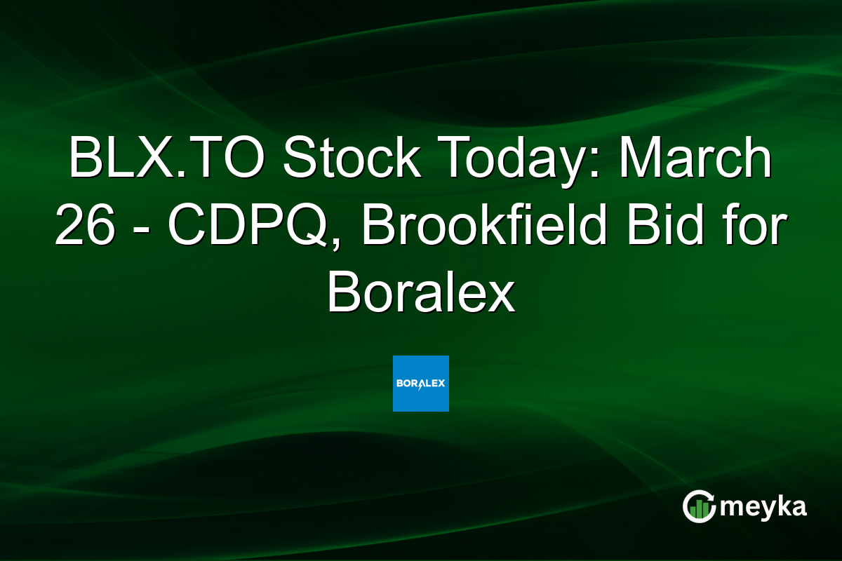 BLX.TO Stock Today: March 26 – CDPQ, Brookfield Bid for Boralex