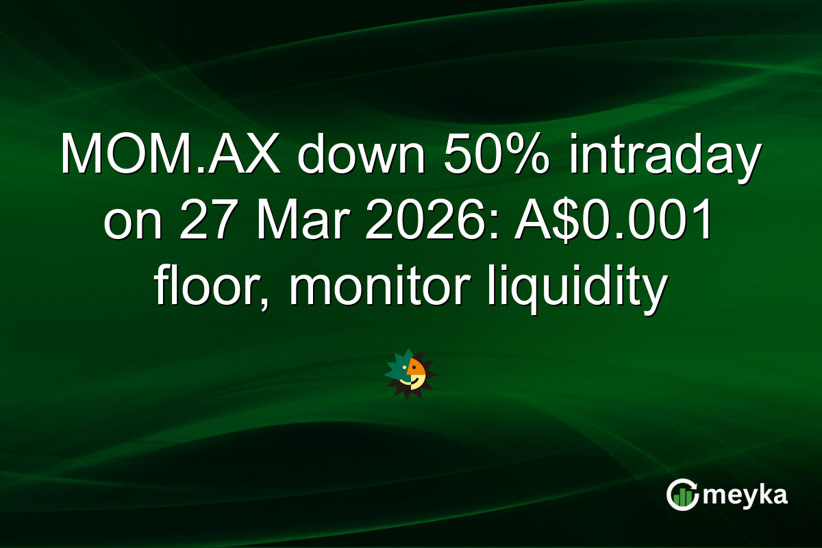 MOM.AX down 50% intraday on 27 Mar 2026: A$0.001 floor, monitor liquidity