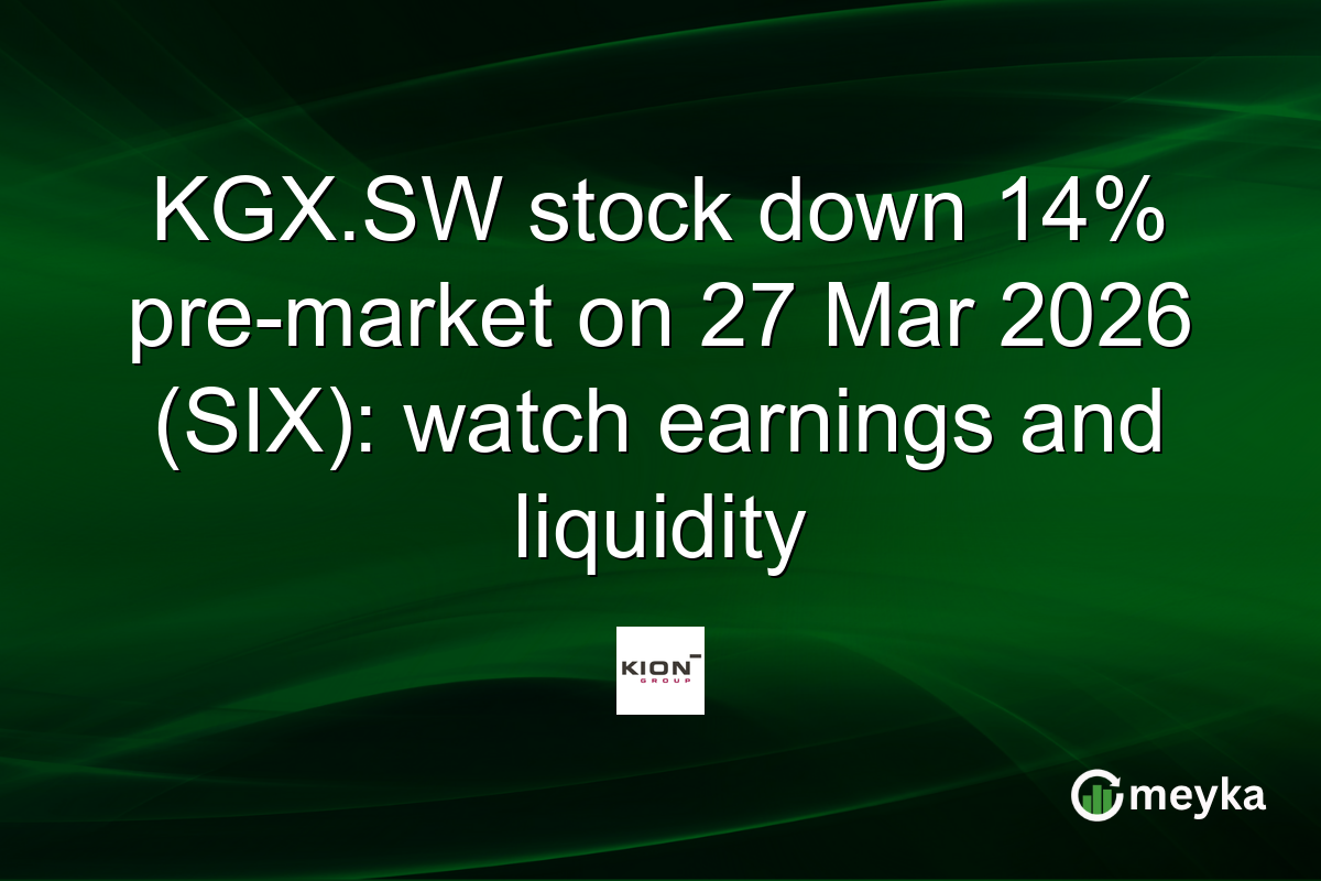 KGX.SW stock down 14% pre-market on 27 Mar 2026 (SIX): watch earnings and liquidity