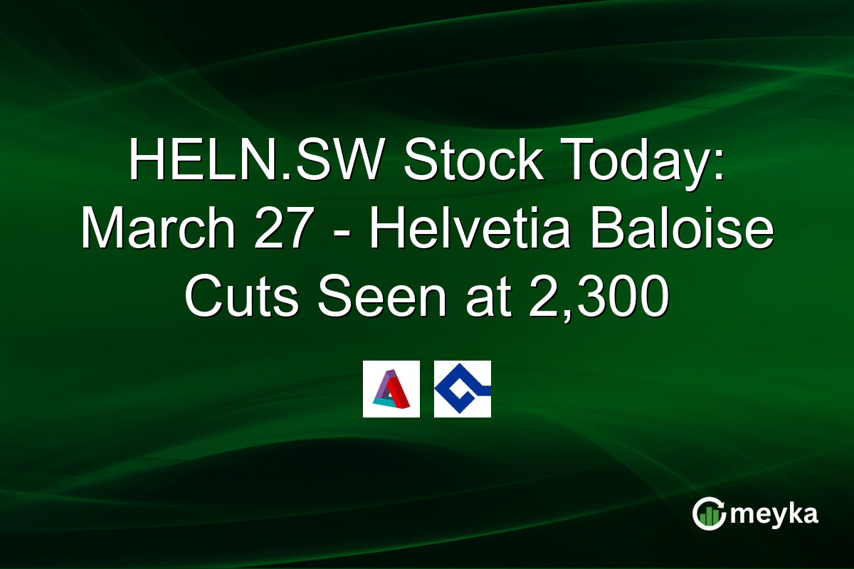 HELN.SW Stock Today: March 27 – Helvetia Baloise Cuts Seen at 2,300