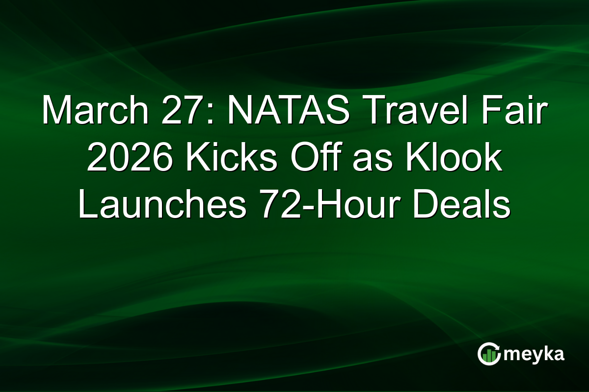March 27: NATAS Travel Fair 2026 Kicks Off as Klook Launches 72-Hour Deals