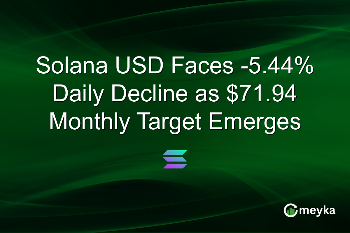 Solana USD Faces -5.44% Daily Decline as $71.94 Monthly Target Emerges