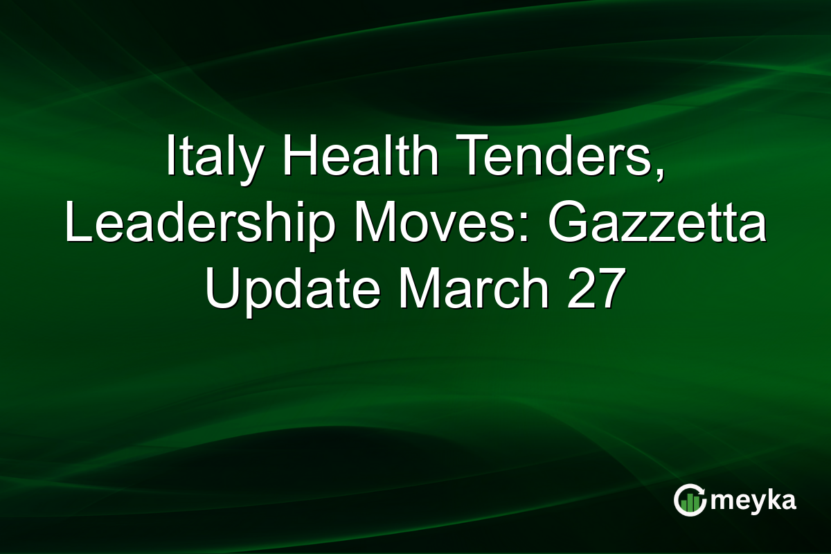 Italy Health Tenders, Leadership Moves: Gazzetta Update March 27