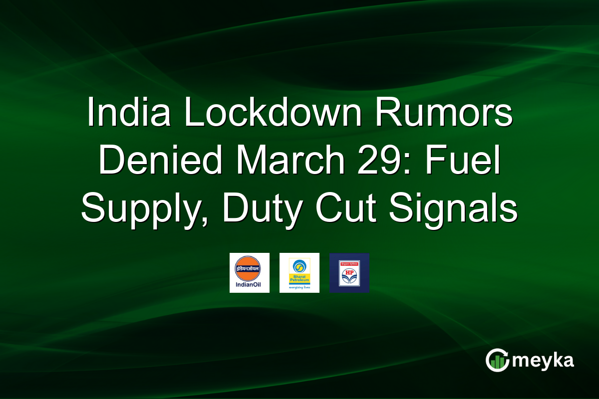 India Lockdown Rumors Denied March 29: Fuel Supply, Duty Cut Signals