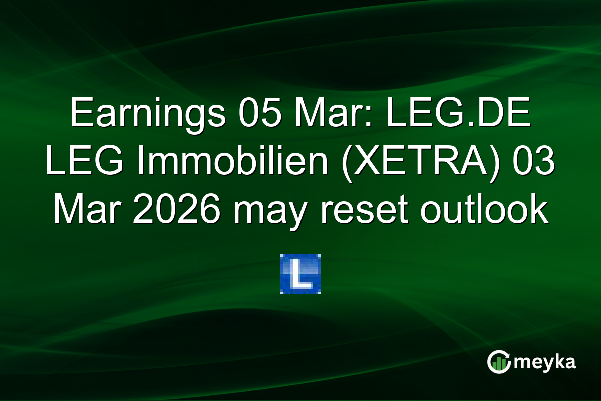 Earnings 05 Mar: LEG.DE LEG Immobilien (XETRA) 03 Mar 2026 may reset outlook