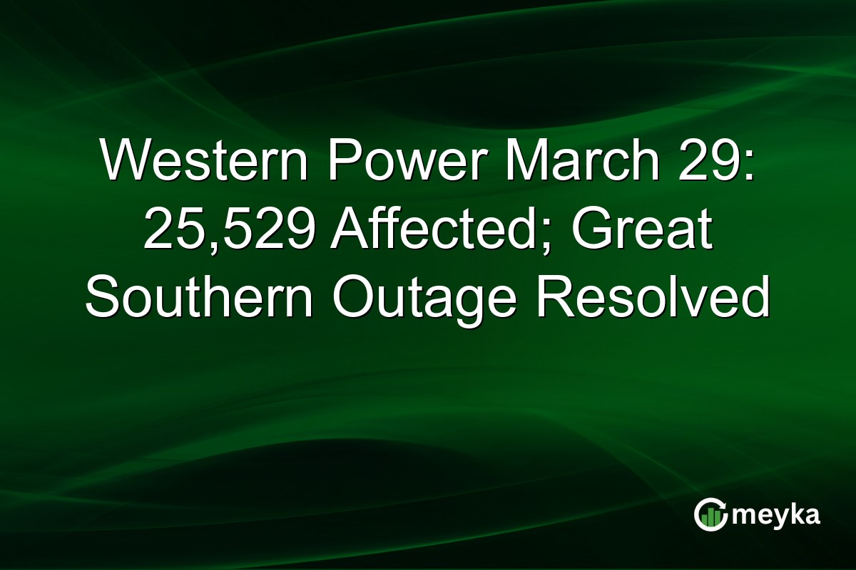 Western Power March 29: 25,529 Affected; Great Southern Outage Resolved